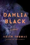 Dahlia Black di Keith Thomas edito da ATRIA