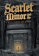 Scarlet Minor and the Twin Pikes of Nebo di K. E. Andam edito da AuthorHouse