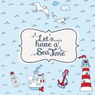 Let's Have a Sea Time!: Summer Vaction Books for Kids di Terry Michaels edito da Createspace