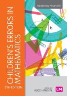 Children's Errors in Mathematics di Alice Hansen, Doreen Drews, John Dudgeon edito da LEARNING MATTERS