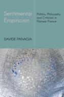 Sentimental Empiricism: Politics, Philosophy, and Criticism in Postwar France di Davide Panagia edito da FORDHAM UNIV PR