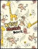 Artsy Sketch Book: 8.5 X 11, 120 Unlined Blank Pages for Unguided Doodling, Drawing, Sketching & Writing di Dartan Creations edito da Createspace Independent Publishing Platform