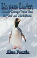 Liars and Deniers: Climate Change Truth That Anyone Can Understand di MR Alan L. Fensin edito da Burlington National Inc