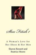 Shoe Fetish di Sharon Bennett-Williams edito da Booksurge Publishing
