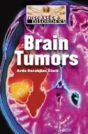 Brain Tumors di Arda Darakjian Clark edito da Lucent Books