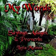 Sayings, Adages & Proverbs di Letta Meinen edito da Booklocker Inc.,us