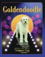 Goldendoodle di Kathryn Lee edito da Kennel Club Books Inc
