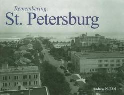 Remembering St. Petersburg di Andrew N. Edel edito da Turner