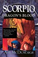 Scorpio Dragon's Blood di Alex McDonough edito da iBooks