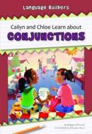 Cailyn and Chloe Learn about Conjunctions di Megan Atwood edito da NORWOOD HOUSE PR