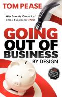 Going Out Of Business By Design di Tom Pease edito da Morgan James Publishing