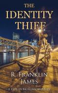 The Identity Thief di R Franklin James edito da Coffeetown Press