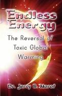 Endless Energy di Dr Jerry B Morof edito da America Star Books