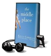 The Middle Place di Kelly Corrigan edito da Blackstone Audiobooks