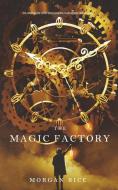 The Magic Factory (Oliver Blue and the School for Seers-Book One) di Morgan Rice edito da Morgan Rice