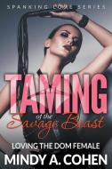 Taming Of the Savage Beast di Mindy A. Cohen edito da Speedy Publishing LLC