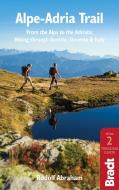 Alpe-Adria Trail: From the Alps to the Adriatic: A Guide to Hiking Through Austria, Slovenia and Italy di Rudolf Abraham edito da BRADT PUBN