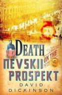 Death On The Nevskii Prospekt di David Dickinson edito da Little, Brown Book Group