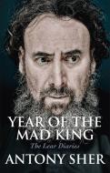 Year of the Mad King: The Lear Diaries di Antony Sher edito da Nick Hern Books