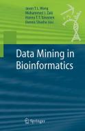 Data Mining in Bioinformatics di Jason T. L. Wang, Mohammed J. Zaki, Hannu T. T. Toivonen edito da SPRINGER NATURE