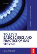Tolley's Basic Science and Practice of Gas Service di John Hazlehurst edito da Taylor & Francis Ltd