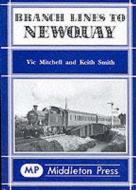 Branch Lines to Newquay di Vic Mitchell edito da Middleton Press