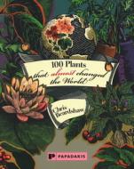 100 Plants that Almost Changed the World di Chris Beardshaw edito da Papadakis