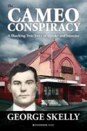 The Cameo Conspiracy di George Skelly edito da Waterside Press