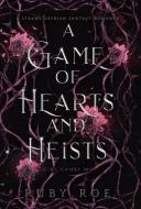 A Game of Hearts and Heists di Ruby Roe edito da LIGHTNING SOURCE INC