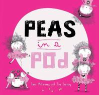 Peas In A Pod di Tania McCartney edito da Exisle Publishing