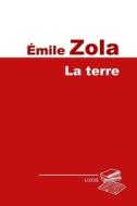 La Terre di Emile Zola edito da Createspace Independent Publishing Platform