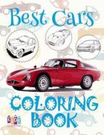 Best Cars Coloring Book: ✌ Coloring Book Under 5 Year Old ✎ Coloring Book Nerd ✎ Coloring Books ✍ Coloring Book Got &#9 di Kids Creative Publishing edito da Createspace Independent Publishing Platform