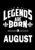 Legends Are Born in August: Journal, Memory Book Birthday Present, Keepsake, Diary, Beautifully Lined Pages Notebook - Anniversary or Retirement G di Firefly Journals, Blue Bellie edito da Createspace Independent Publishing Platform