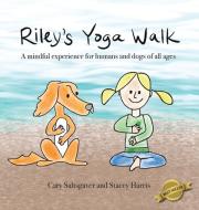 Riley's Yoga Walk di CARY edito da Lightning Source Uk Ltd