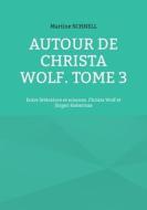 Autour de Christa Wolf. Tome 3 di Martine Schnell edito da Books on Demand