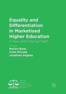 Equality and Differentiation in Marketised Higher Education edito da Springer International Publishing