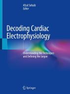 Decoding Cardiac Electrophysiology edito da Springer Nature Switzerland Ag