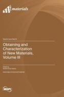 Obtaining and Characterization of New Materials, Volume III edito da MDPI AG
