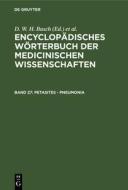 Encyclopädisches Wörterbuch der medicinischen Wissenschaften, Band 27, Petasites - Pneumonia edito da De Gruyter