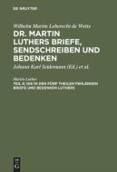 Die in den fünf Theilen fehlenden Briefe und Bedenken Luthers di Martin Luther edito da De Gruyter