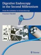 Digestive Endoscopy In The Second Millennium di Francisco Vilardell edito da Thieme Publishing Group