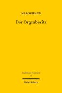Der Organbesitz di Marco Brand edito da Mohr Siebeck GmbH & Co. K