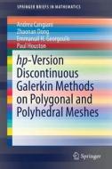 Hp-version Discontinuous Galerkin Methods On Polygonal And Polyhedral Meshes di Andrea Cangiani, Zhaonan Dong, Emmanuil H. Georgoulis, Paul Houston edito da Springer International Publishing Ag