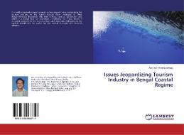 Issues Jeopardizing Tourism Industry in Bengal Coastal Regime di Arindam Chattopadhyay edito da LAP LAMBERT Academic Publishing
