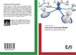 A Dynamic Network Model di Sebastiano Della Lena edito da Edizioni Accademiche Italiane