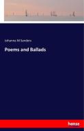 Poems and Ballads di Johanna M Sanders edito da hansebooks