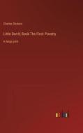 Little Dorrit; Book The First: Poverty di Charles Dickens edito da Outlook Verlag