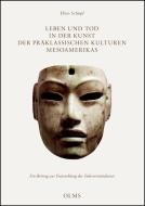 Leben und Tod in der Kunst der präklassischen Kulturen Mesoamerikas di Ellen Schöpf edito da Olms Georg AG