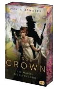 True Crown - Der Mantel des Elfen-Lords di Olivia Atwater edito da cbj