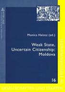 Weak State, Uncertain Citizenship: Moldova edito da Lang, Peter GmbH